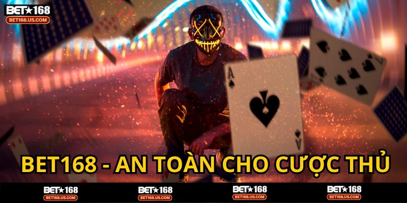 Bet168 cam kết bảo mật thông tin người chơi tuyệt đối 