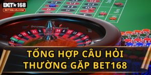 Câu Hỏi Thường Gặp BET168 - Giải Đáp Chi Tiết Cho Người Chơi Mới