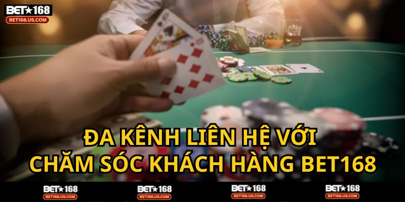 Bộ phận CSKH BET168 có đa dạng kênh liên hệ và hỗ trợ