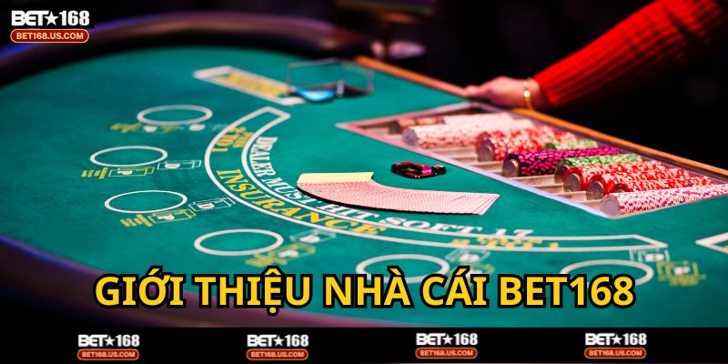 Giới thiệu BET168 - nhà cái uy tín nhất Việt Nam