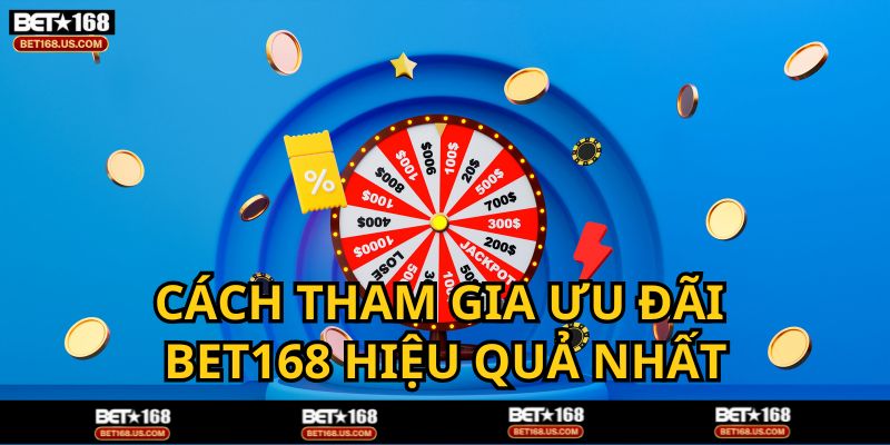 Mẹo tận dụng triệt để khuyến mãi BET168