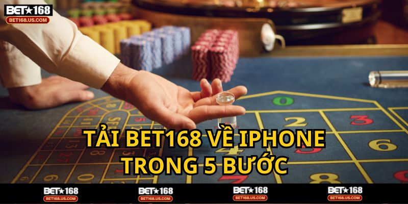 Tải App BET168 đơn giản trên điện thoại Iphone