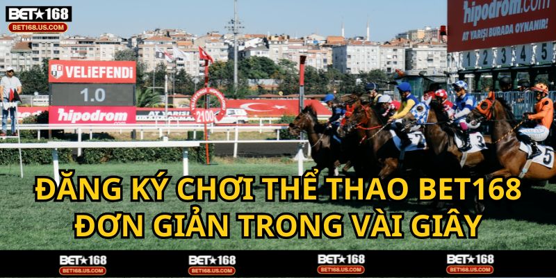 Thể Thao BET168 tham gia rất đơn giản